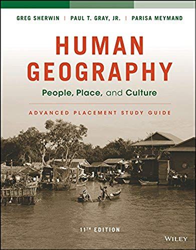 Human Geography: People, Place, And Culture, 11e Advanced Placement Edition (High School) Study Guide