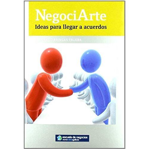 Negociarte : Ideas Para Llegar A Acuerdos