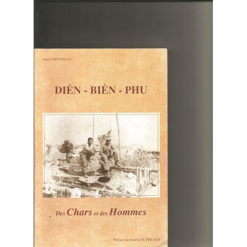 Diên Biên Phu Des Chars Et Des Hommes Par André Mengelle