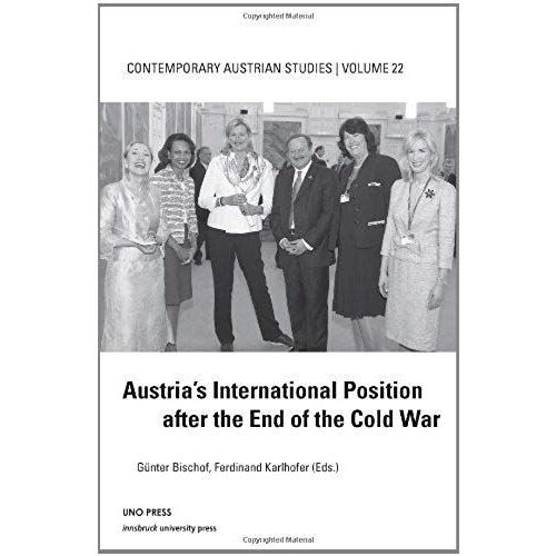 Austrias Intl Pos After End Cold War (Contemporary Austrian Studies, Vol 22)
