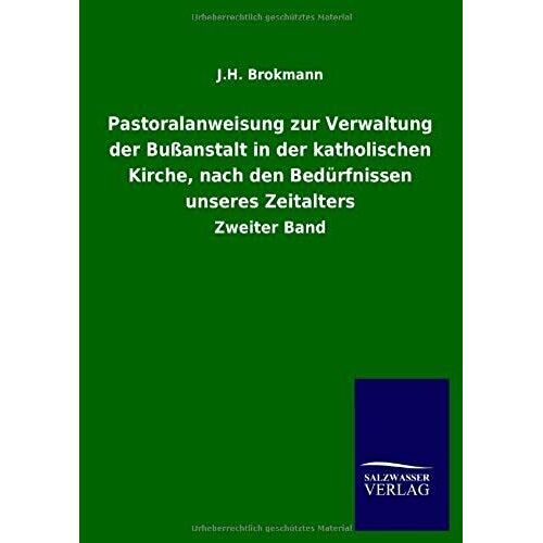 Pastoralanweisung Zur Verwaltung Der Bußanstalt In Der Katholischen Kirche, Nach Den Bedürfnissen Unseres Zeitalters