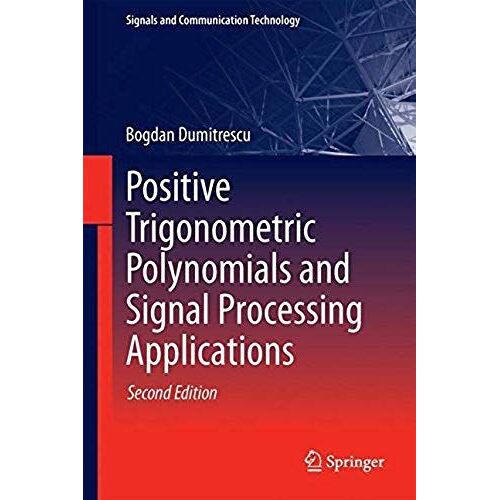 Positive Trigonometric Polynomials And Signal Processing Applications