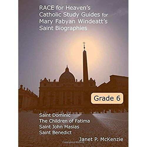 Race For Heaven's Catholic Study Guides For Mary Fabyan Windeatt's Saint Biographies Grade 6