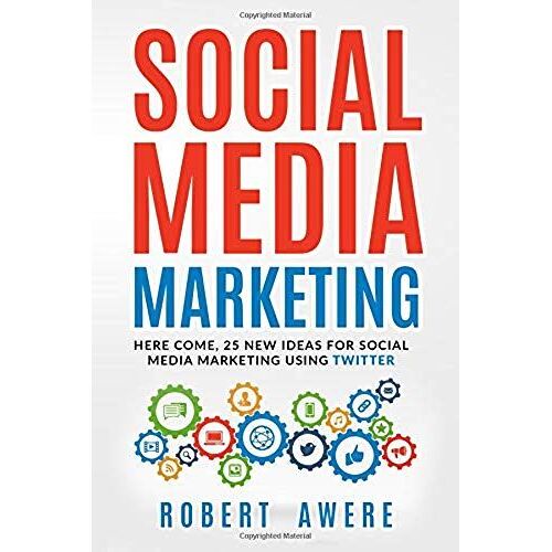 Social Media Marketing: Here Come, 25 New Ideas For Social Media Marketing Using Twitter.
