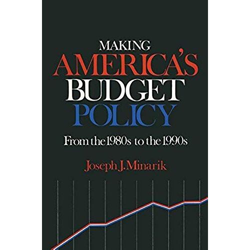 Making America's Budget Policy From The 1980's To The 1990's