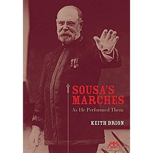 Sousa's Marches - As He Performed Them