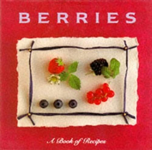 Berries: A Book Of Recipes (Little Recipe Book)