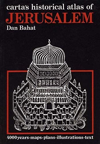 Carta's Historical Atlas Of Jerusalem