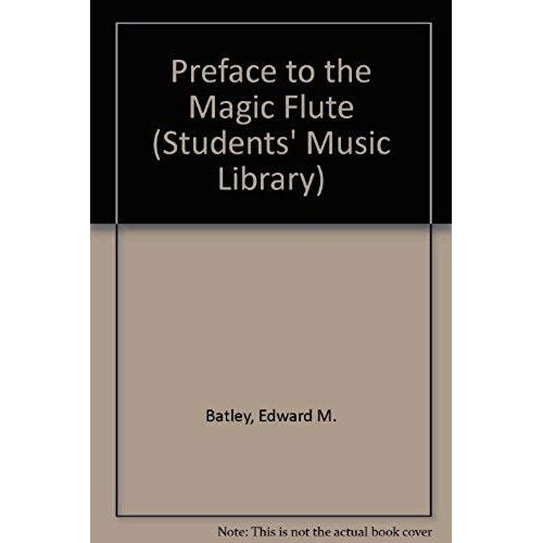 Preface To The "Magic Flute" (Students' Music Library)