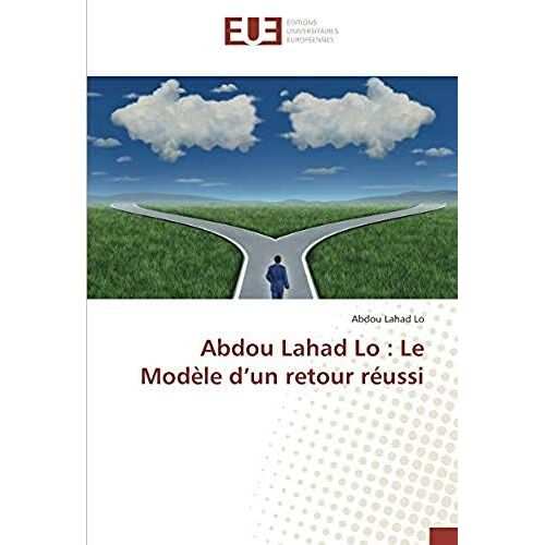 Abdou Lahad Lo : Le Modèle D'un Retour Réussi