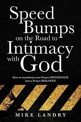 Speed Bumps On The Road To Intimacy With God