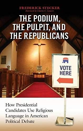 Podium, The Pulpit, And The Republicans, The