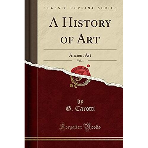 Carotti, G: History Of Art, Vol. 1