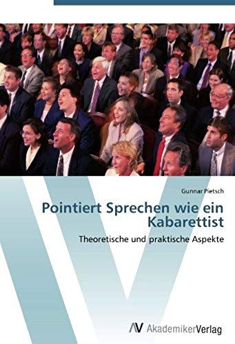 Pointiert Sprechen Wie Ein Kabarettist