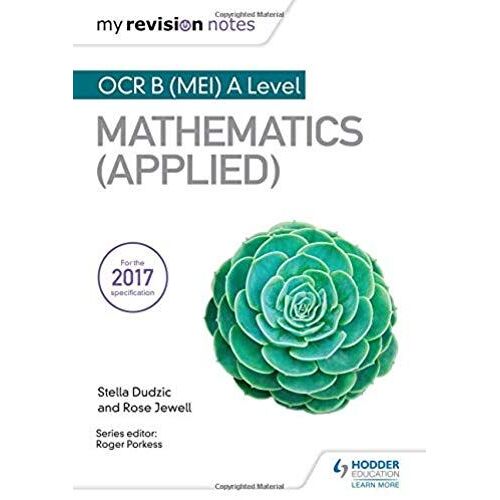 My Revision Notes: Ocr B (Mei) A Level Mathematics (Applied)