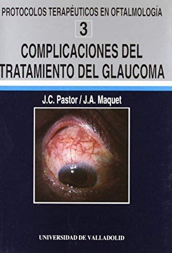 Maquet Dusart, J: Complicaciones Del Tratamiento Del Glaucom