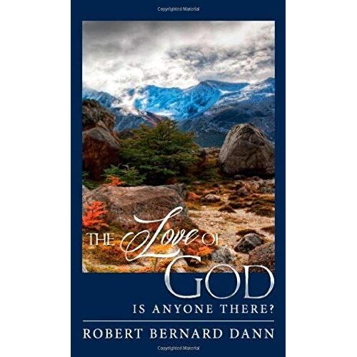 The Love Of God: Is Anyone There?