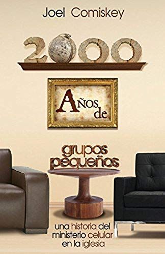 2000 Años De Grupos Pequeños