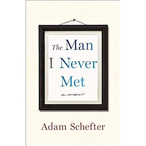 The Man I Never Met: A Memoir