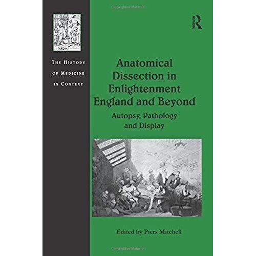 Anatomical Dissection In Enlightenment England And Beyond