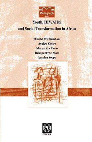 Youth, Hiv/Aids And Social Transformations In Africa