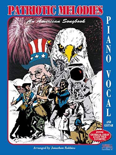 Patriotic Melodies * Piano/Vocal/Guitar Edition