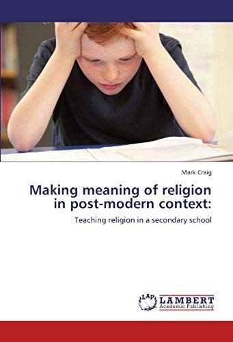 Making Meaning Of Religion In Post-Modern Context
