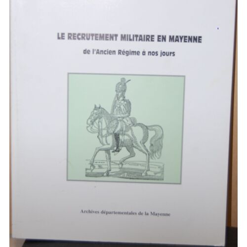 Le Recrutement Militaire En Mayenne - Dossier