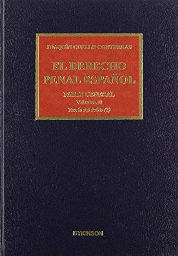 El Derecho Penal Español : Parte General, Teoría De Delito