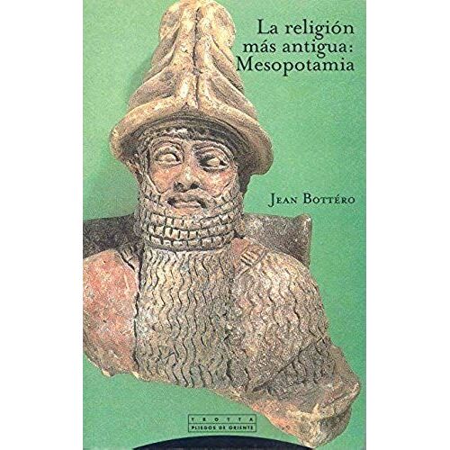 La Religión Más Antigua: Mesopotamia