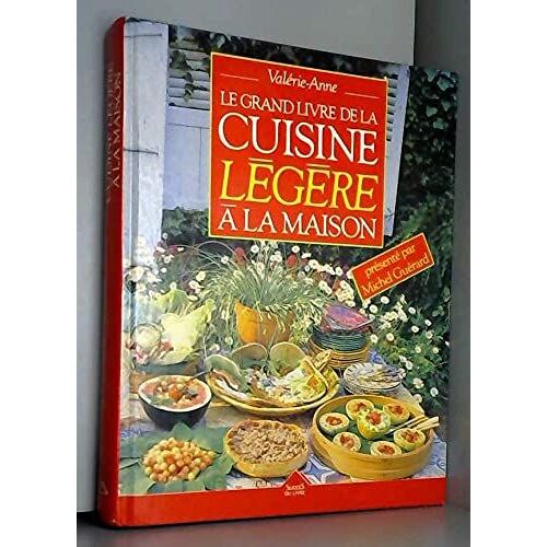 Le Grand Livre De La Cuisine Légère À La Maison Valérie-Anne