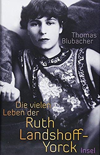 Die Vielen Leben Der Ruth Landshoff-Yorck
