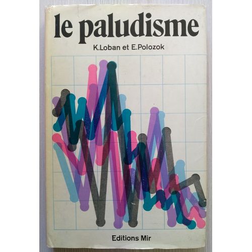 Le Paludisme (Traduit Du Russe Par Eléna Goussiatinskaïa)