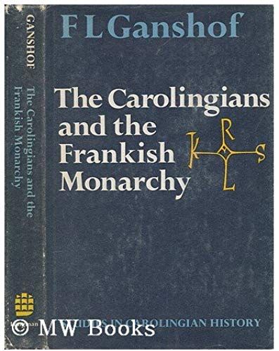 Carolingians And The Frankish Monarchy (Studies In Carolingian History)