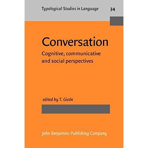 Conversation: Cognitive, Communicative, And Social Perspectives (Typological Studies In Language)