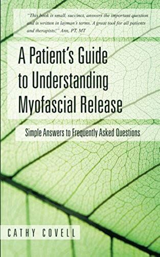 A Patient's Guide To Understanding Myofascial Release