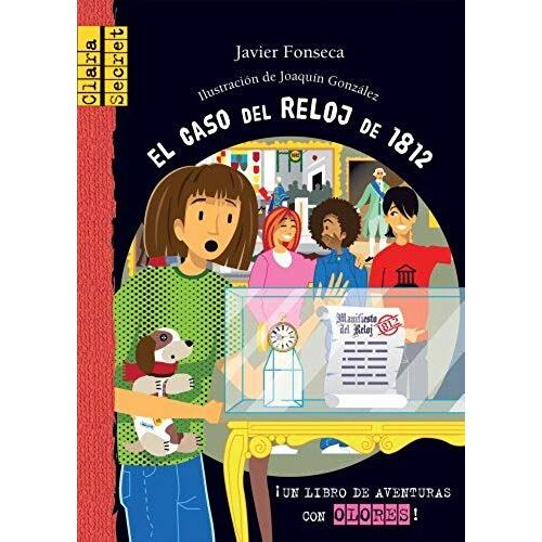 Fonseca García-Donas, J: Clara Secret. El Caso Del Reloj De