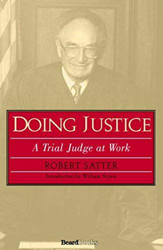 Doing Justice: A Trial Judge At Work