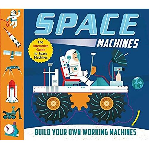 Space Machines: Build Your Own Working Machines!