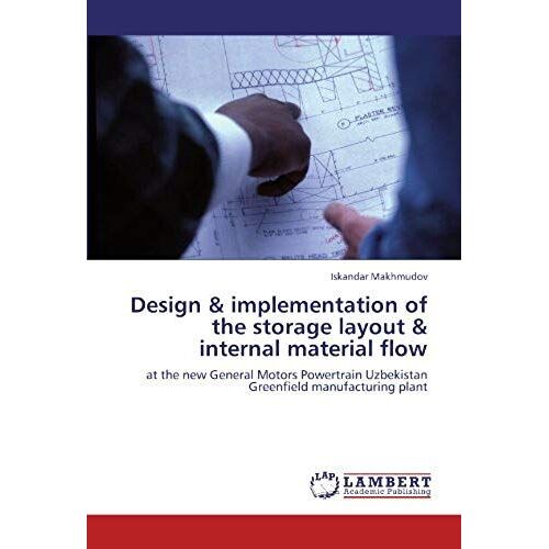Design & Implementation Of The Storage Layout & Internal Material Flow