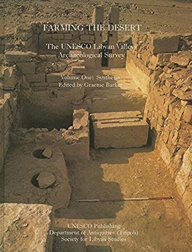 Farming The Desert: The Unesco Libyan Valleys Archaeological Survey: Volume One - Synthesis