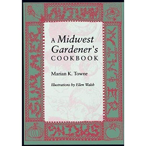 A Midwest Gardener S Cookbook