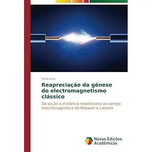 Reapreciação Da Génese Do Electromagnetismo Clássico