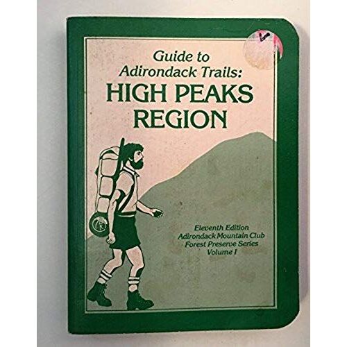Guide To Adirondack Trails: High Peaks Region (The Forest Preserve Series, V. 1)