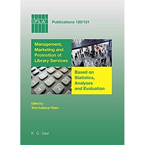 Management, Marketing And Promotion Of Library Services Based On Statistics, Analyses And Evaluation