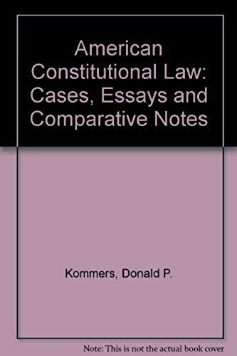 American Constitutional Law: Essays, Cases, And Comparative Notes