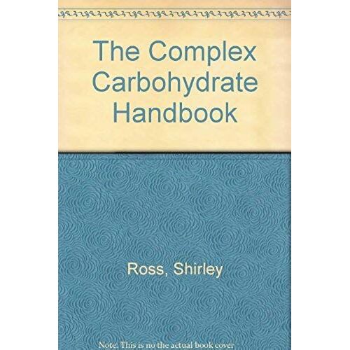 The Complex Carbohydrate Handbook