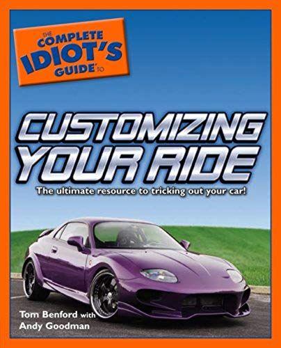 The Complete Idiot's Guide To Customizing Your Ride