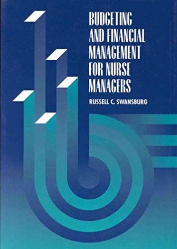 Budgeting And Financial Management For Nurse Managers (Jones And Bartlett Series In Nursing)