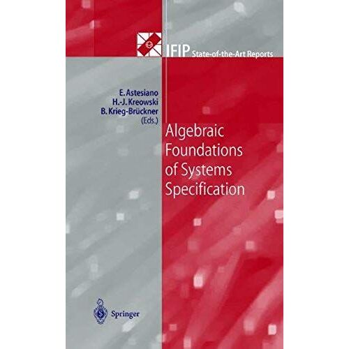 Algebraic Foundations Of Systems Specification
